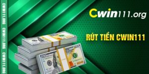 Rút Tiền Cwin111